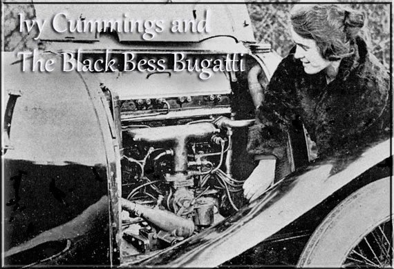 Ivy Cummings Elle pilotait aussi la Black Bess Bugatti 5000cc Cette voiture avait appartenu à Roland Garros,